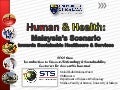 Human & Health: Malaysia&rsquo;s Scenario Towards Sustainable Healthcare & Services