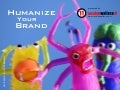 Humanize your Brand