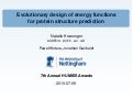 HUMIES presentation: Evolutionary design of energy functions  for protein structure prediction