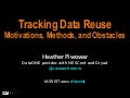 IASSIST 2011 presentation: Tracking Data Reuse  Motivations, Methods, and Obstacles