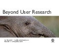 Beyond User Research