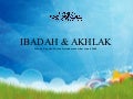 Ibadah Dan Akhlak