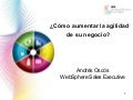 "Cómo aumentar la agilidad de su negocio" - Andrés Oscos
