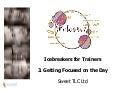 Icebreaker for trainers 3 ~ Getting Focused on the Day