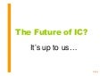 The Future of IC