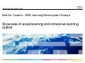 Showcase of social learning and immersive learning at IBM