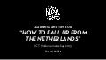 “HOW TO FALL UP FROM THE NETHERLANDS”