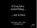 If you love something... set it free