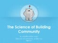The Science of Building Community
