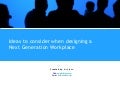 Ideas to consider when designing a Next Generation Workplace