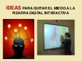 Ideas para quitar el miedo a la pizarra digital interactiva
