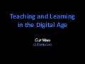 Teaching and Learning in the Digital Age