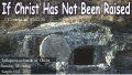 If christ has not been raised 8 12-12