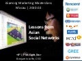 Learning From Asian Social Networks