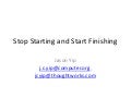 Stop Starting and Start Finishing