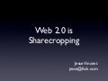 Web 2.0 is Sharecropping
