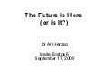 The Future is Here - or is it?