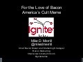For the Love of Bacon - America&rsquo;s Cult Meme