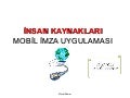 İşimiz Çalışanlarımız  Hayatımız Mobilleşiyor