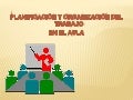 planificacion y organizacion del trabajo en el aula
