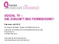 Social TV - Die Zukunft des Fernsehens? Studie des Instituts für Journalistik und Kommunikationsforschung (IJK) der Hochschule für Musik, Theater und Medien Hannover