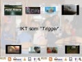 Ikt som Trigger 2009
