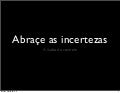 Abrace as incertezas - a ilusão do controle