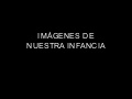 Imagenesdenuestrainfancia