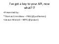 I&rsquo;ve Got a Key to Your API, Now What? (Joint PBS and NPR API Presentation Give at IMA Conference March 2012)