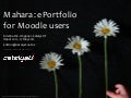 Mahara: ePortfolio for Moodle users