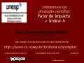 Indicadores da producao cientifica: fator de impacto e indice-h (2009)