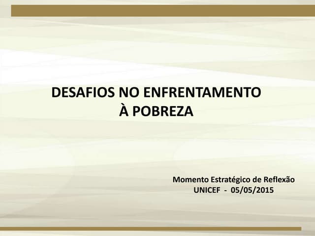 Apresentaçao da ministra - Momento Estratégico de Reflexão (Unicef)