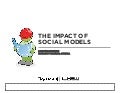 The Impact of Social Models
