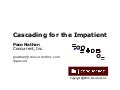 Cascading for the Impatient