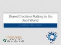 Shared Decision Making in the Real World: Stories from the Frontline