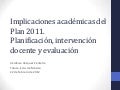 Implicaciones académicas del plan 2011