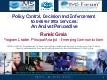 Policy Control, Decision and Enforcement to Deliver IMS Services