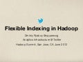 Flexible In-Situ Indexing for Hadoop via Elephant Twin