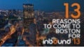 13 Reasons to come to Boston for INBOUND 2013
