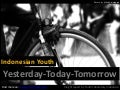 (Youthlab indo) Indonesian youth: yesterday today tomorrow