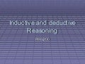 Inductive and deductive reasoning