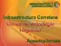 Infraestructura Carretera, Obras de estrategia Regional, Reunión regional en Aguascalientes