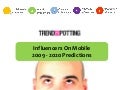 Influencers On Mobile 2009  2020 Predictions By Trendsspotting
