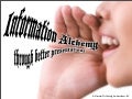 Information Alchemy Through Better Presentations v1.1.0