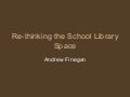 Re-thinking the School Library Space