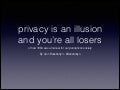 Privacy is an Illusion and you’re all losers! - Cryptocow - Infosecurity 2013