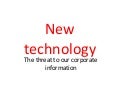 New technology - the threat to our information