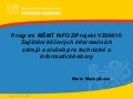Program MŠMT INFOZ/Projekt VZ09010 (Marta Machytková)