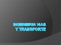 Ingenieria vias