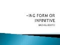 Ing form or infinitive